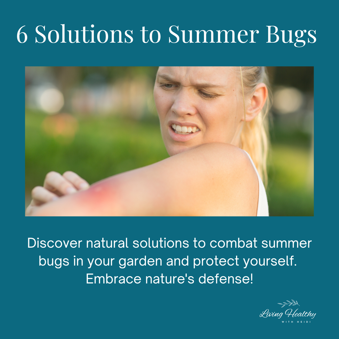 Embrace Nature’s Defense: Natural Solutions to Summer Bugs for Your Garden and Yourself!